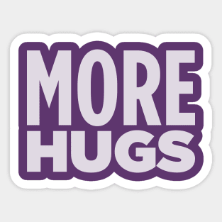 MORE HUGS! Sticker